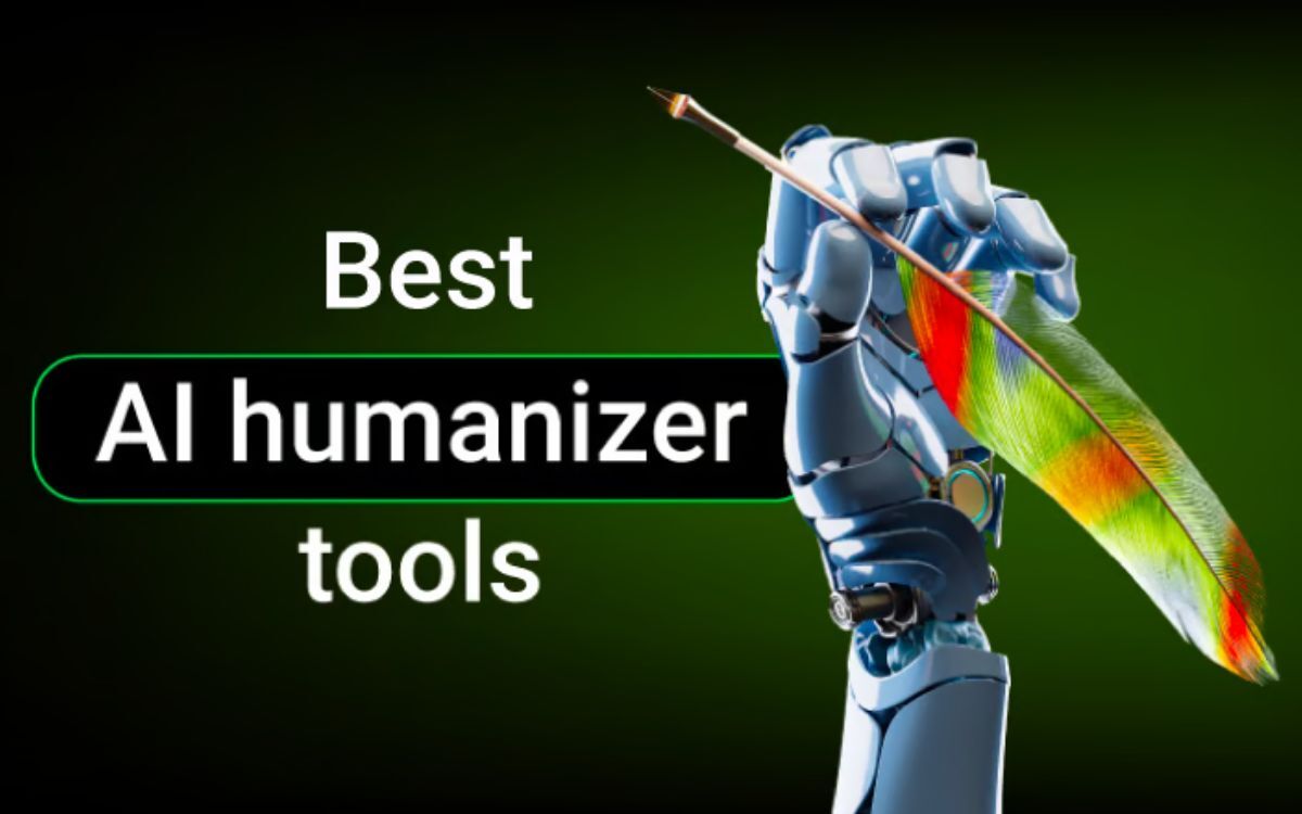 Best AI Humanizer Tools to Improve AI Content Fast
